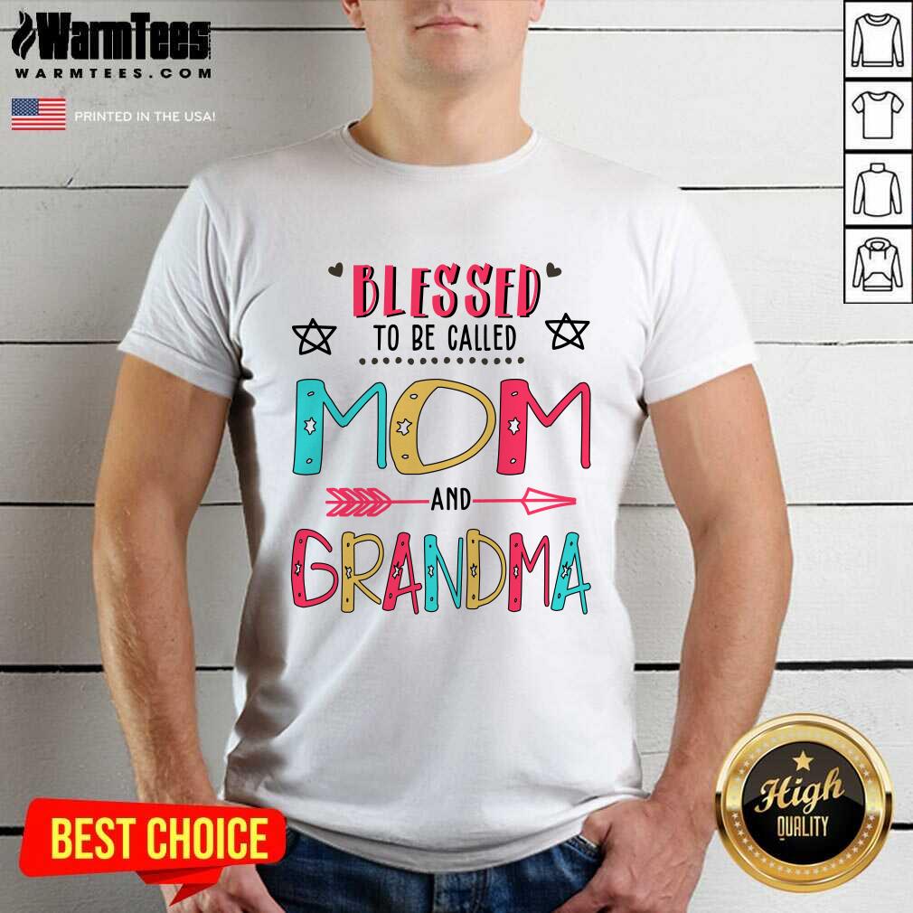 Good Blessed To Be Called Mom And Grandma Mother Day Shirt
