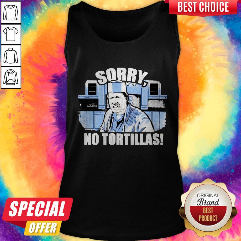 Good Blood In Blood Sorry No Tortillas Shirt - Image 3