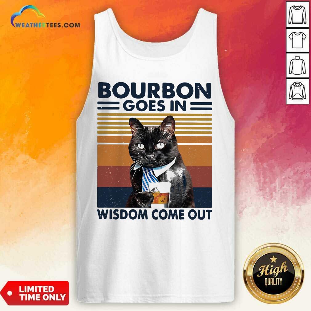 Good Bourbon Goes In Wisdom Come Out Cat Drink Tea Vintage Shirt - Image 3
