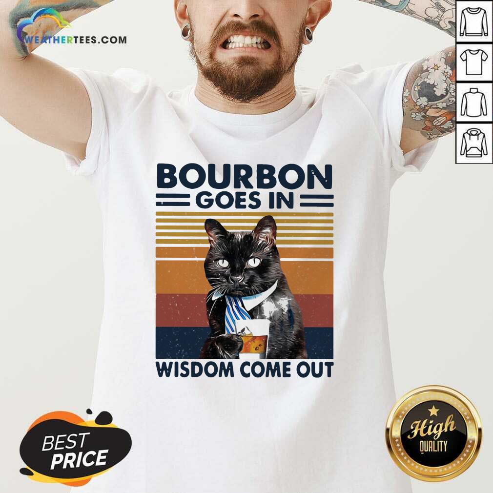 Good Bourbon Goes In Wisdom Come Out Cat Drink Tea Vintage Shirt - Image 2