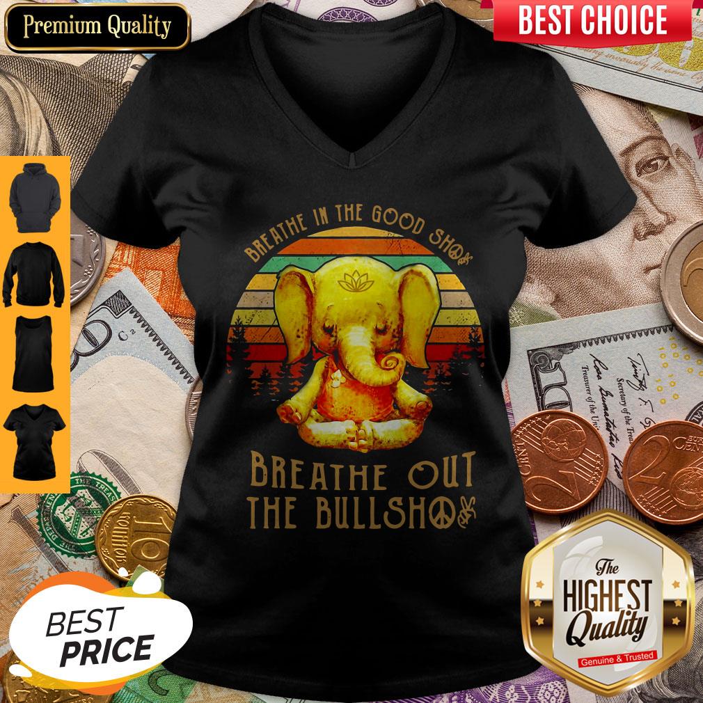 Good Breathe In The Good Shit Breathe Out The Bullshit Elephant Vintage Shirt - Image 3