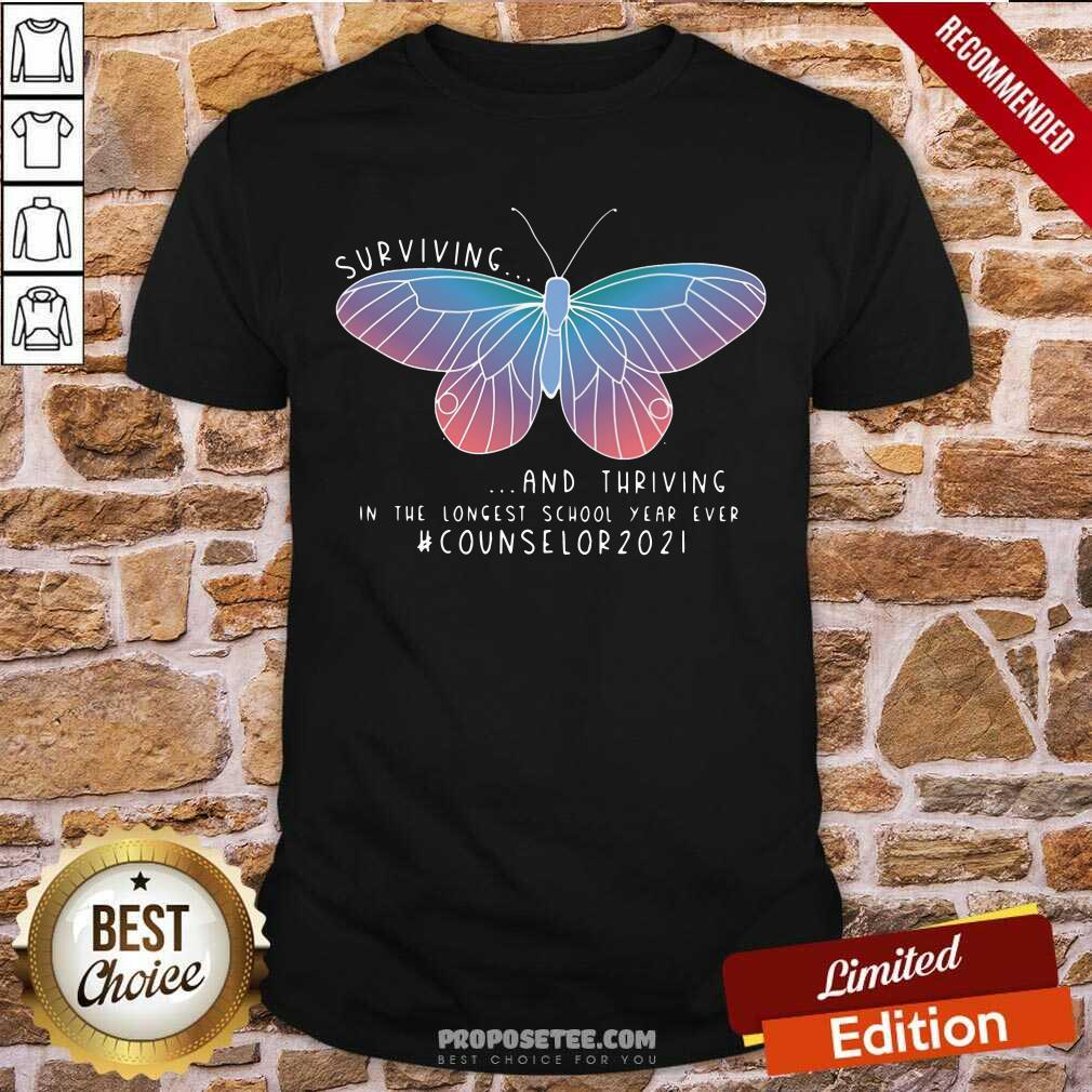 Good Butterfly Surviving And Thriving In The Longest School Year Ever Counselor 2021 Shirt
