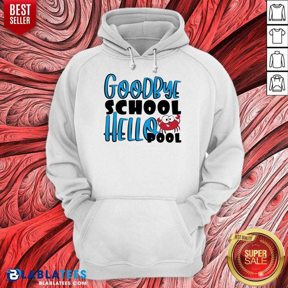 Good Bye School Hello Pool Shirt - Image 5