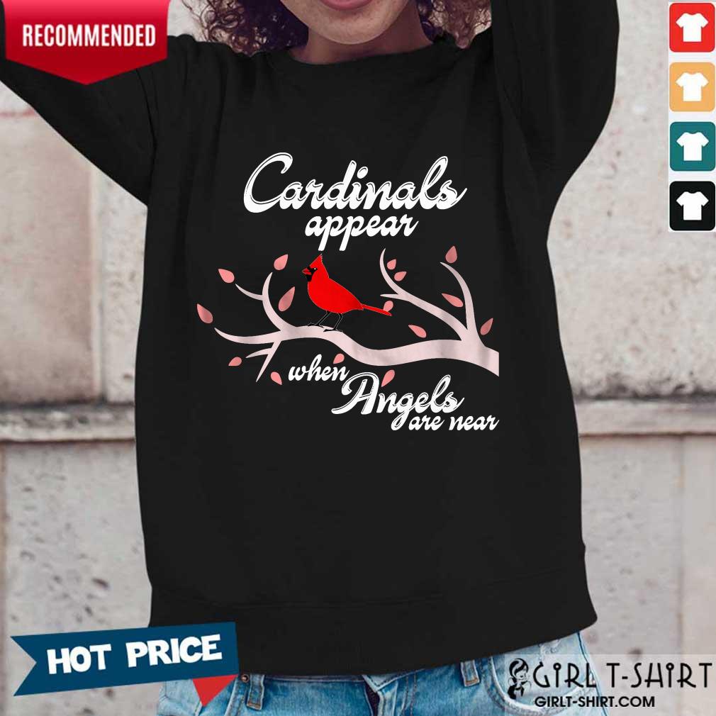 Good Cardinals Appear When Angels Are Near Shirt - Image 5