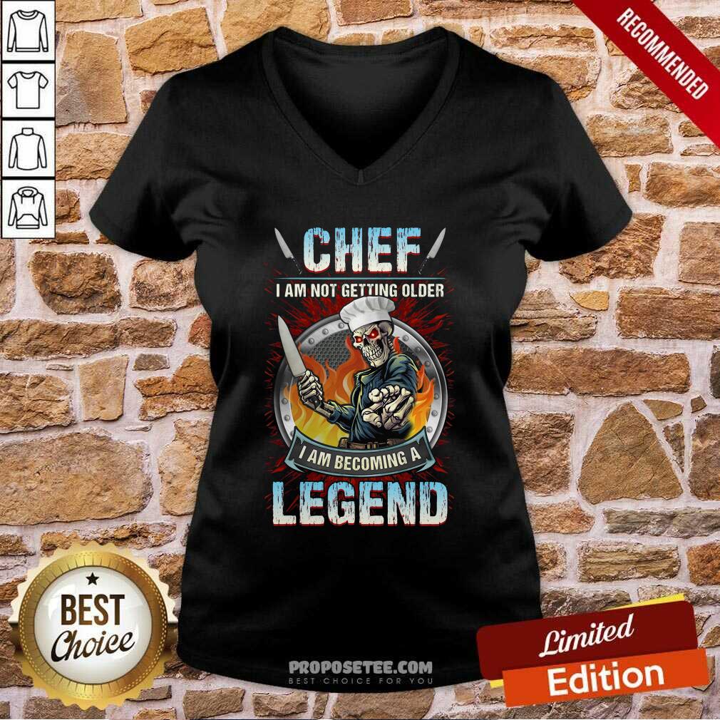 Good Chef I Am Not Getting Older I Am Becoming A Legend Shirt - Image 3
