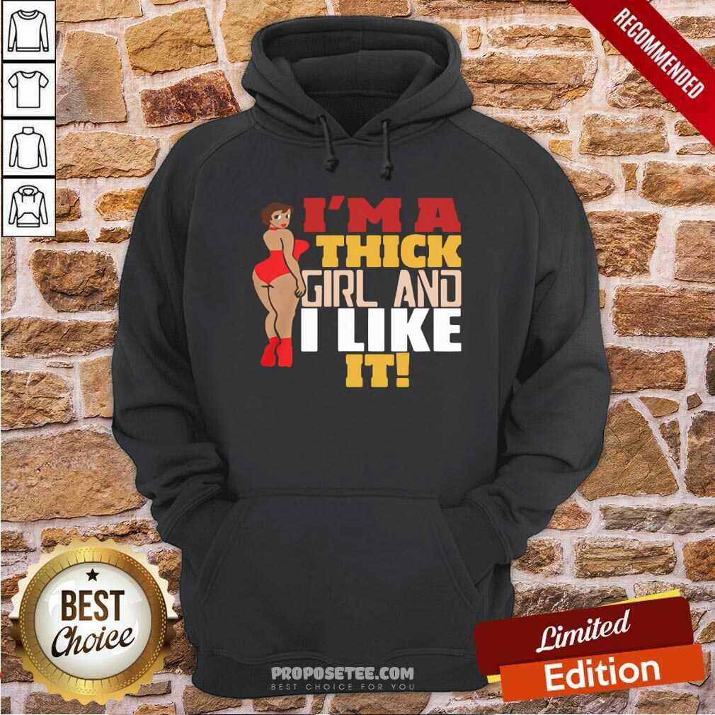 Good Chubby Girl I’M A Thick Girl And I Like It Shirt - Image 2