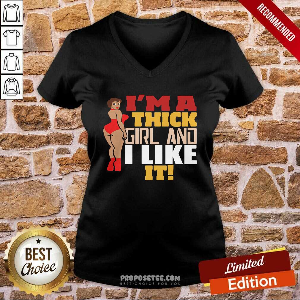 Good Chubby Girl I’M A Thick Girl And I Like It Shirt - Image 3