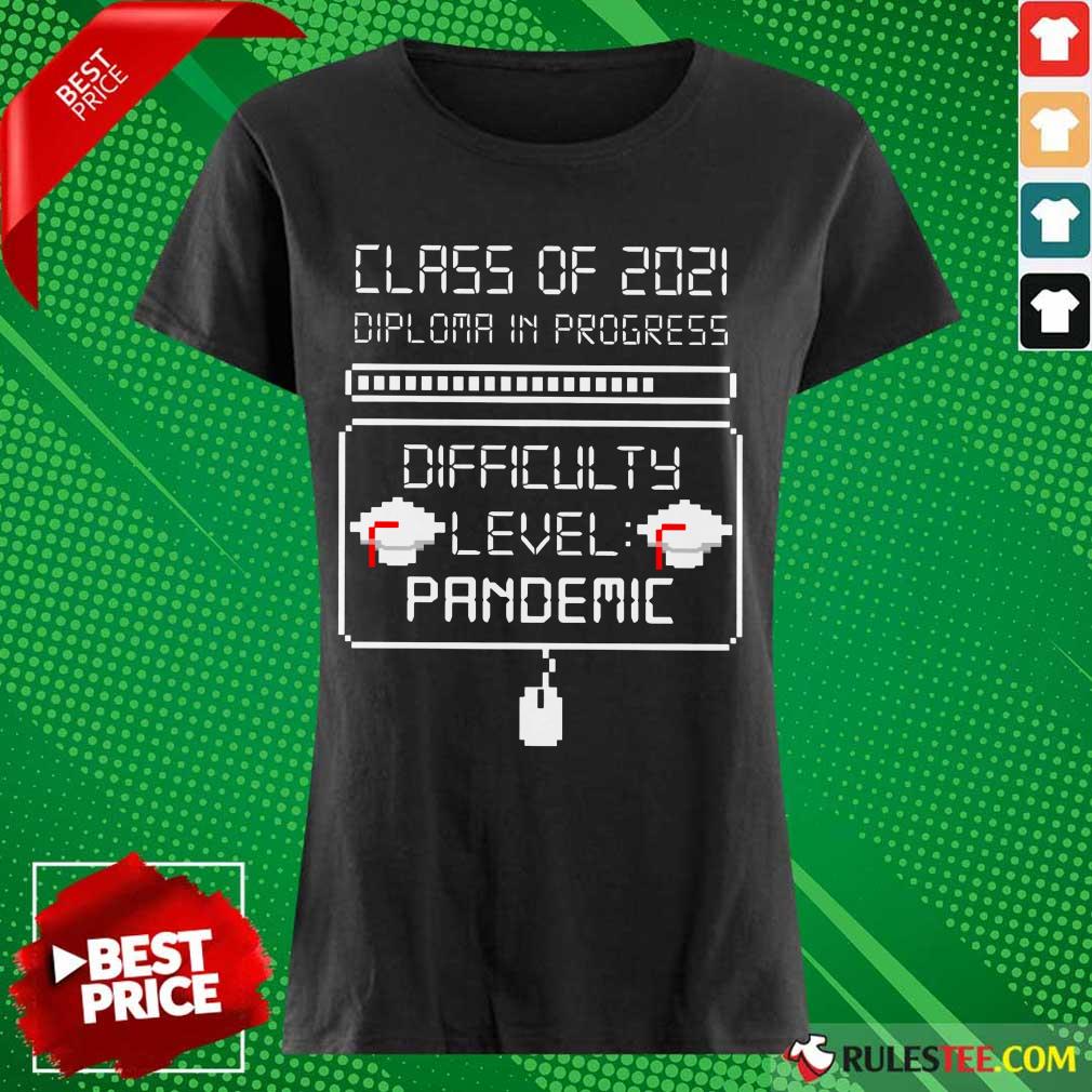 Good Class Of 2021 Diploma In Progress Shirt - Image 3