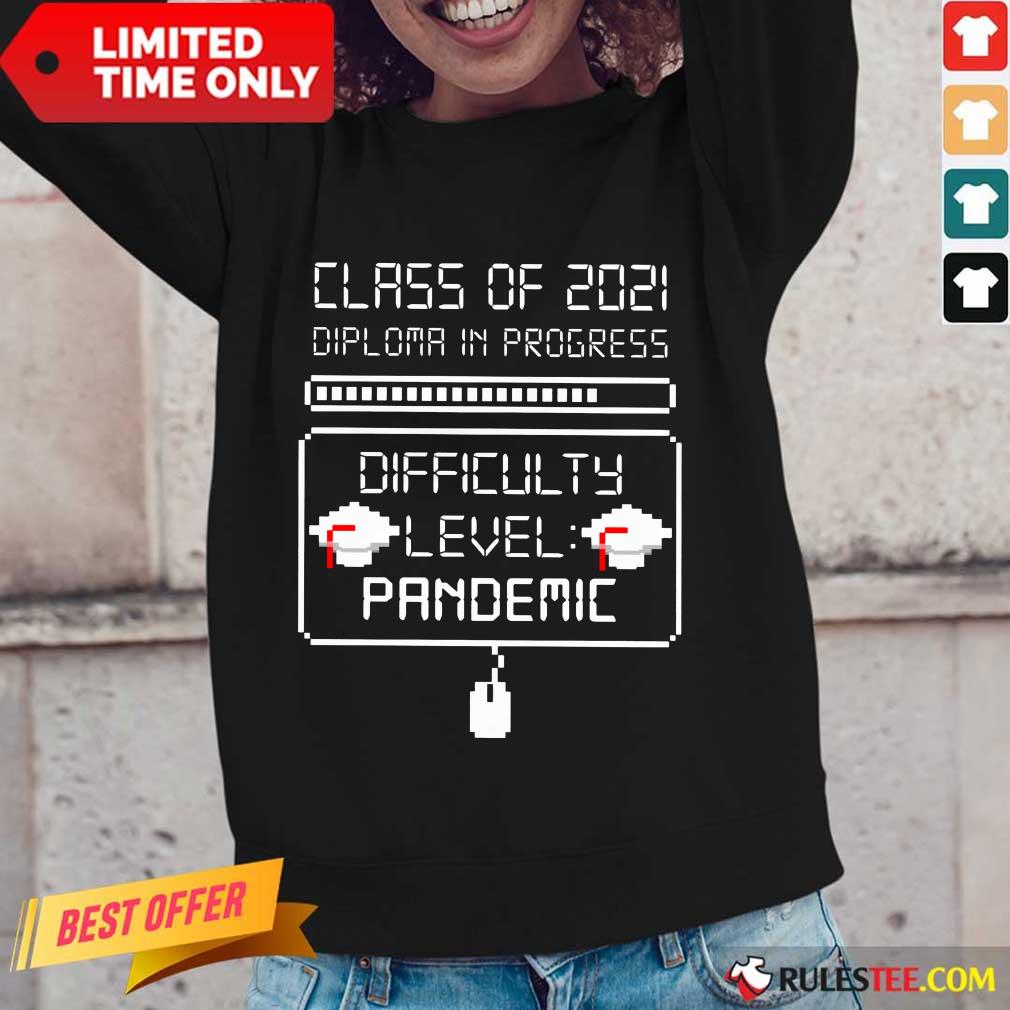 Good Class Of 2021 Diploma In Progress Shirt - Image 2