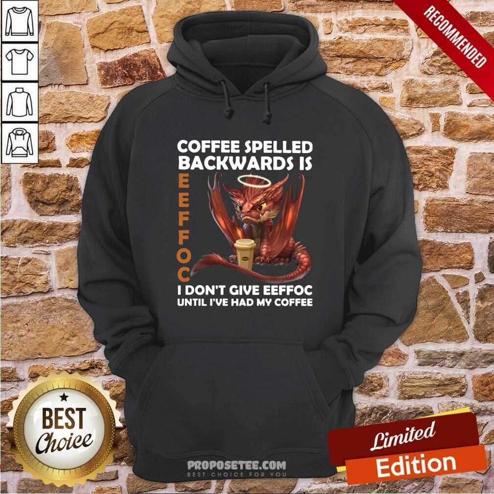 Good Coffee Spelled Backwards Is Eeffoc I Don’t Give Eeffeoc Until I’ve Had My Cofffee Shirt - Image 5