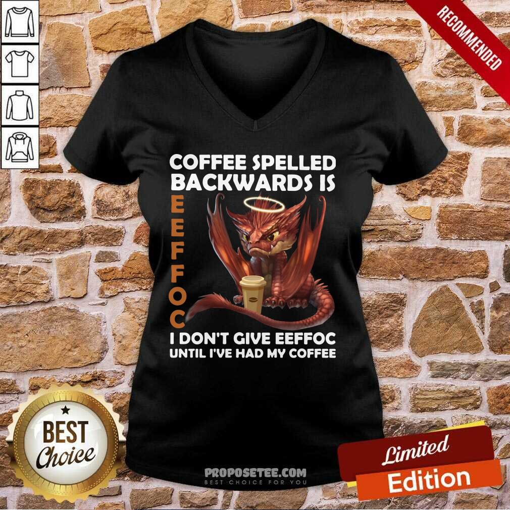Good Coffee Spelled Backwards Is Eeffoc I Don’t Give Eeffeoc Until I’ve Had My Cofffee Shirt - Image 2