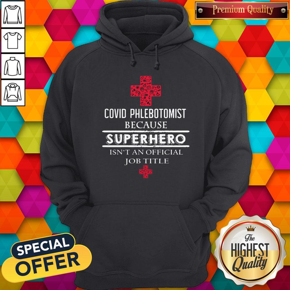 Good Covid Phlebotomist Because Superhero Isn’t An Official Job Title Shirt - Image 5