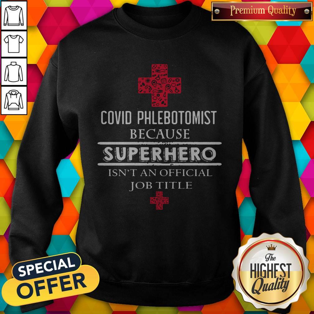 Good Covid Phlebotomist Because Superhero Isn’t An Official Job Title Shirt - Image 4