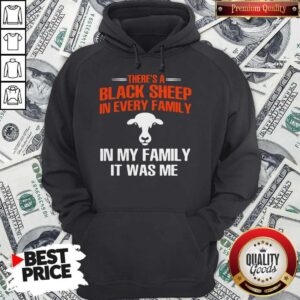 Alternative view of Good Cow There’s A Black Sheep In Every Family In My Family It Was Me Shirt