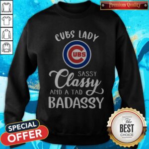 Alternative view of Good Cubs Lady Sassy Classy And A Tad Badassy Shirt