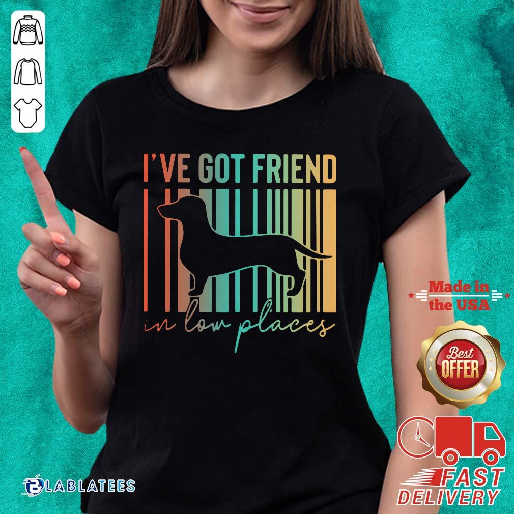 Good Dachshund I've Got Friend In Low Places Shirt - Image 2