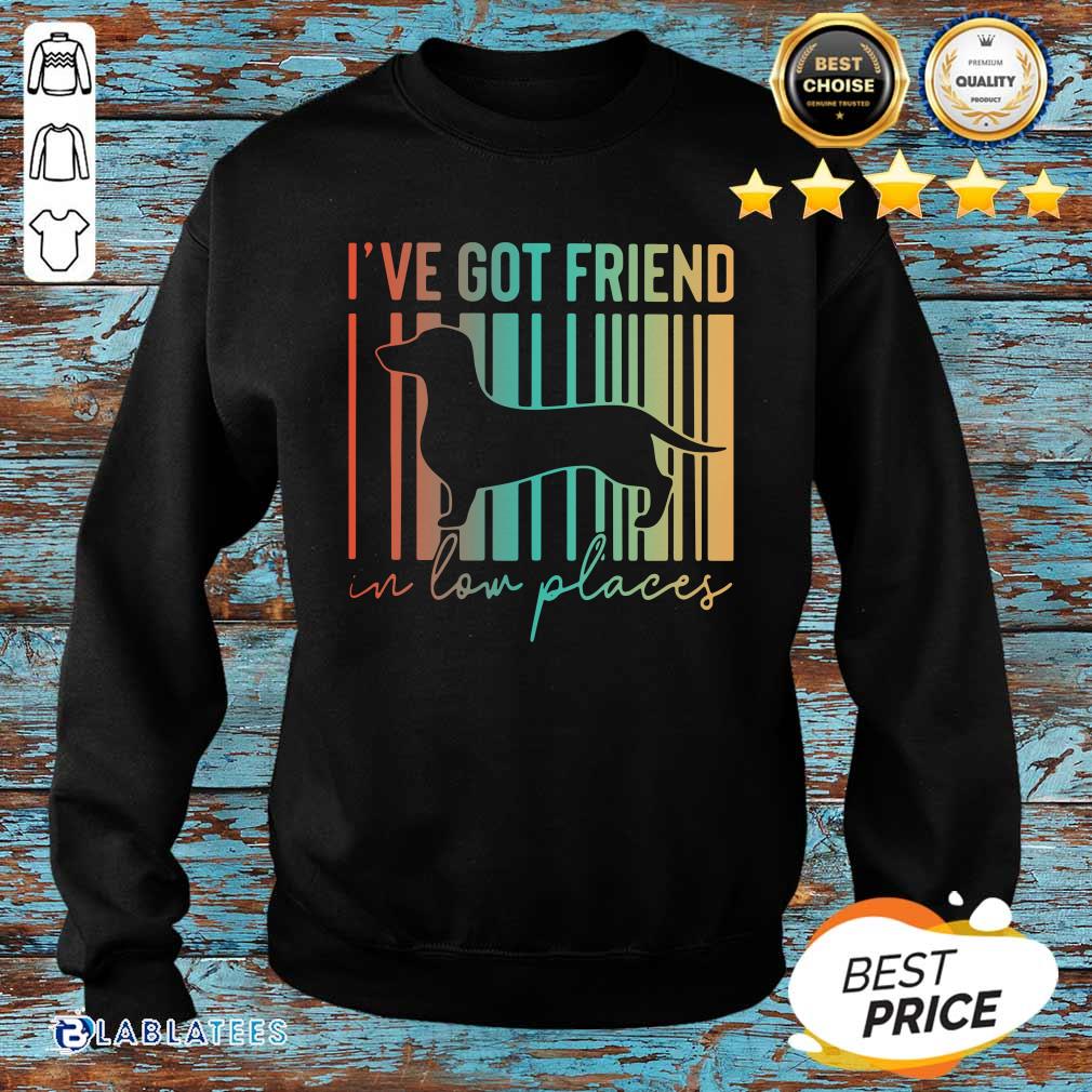 Good Dachshund I've Got Friend In Low Places Shirt - Image 4