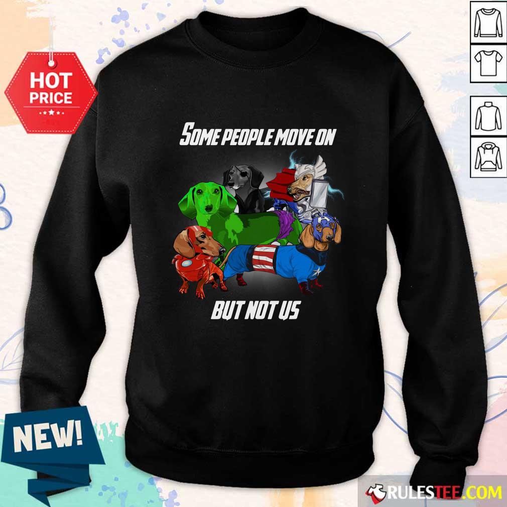 Good Dachshund Some People Move On But Not Us Shirt - Image 5