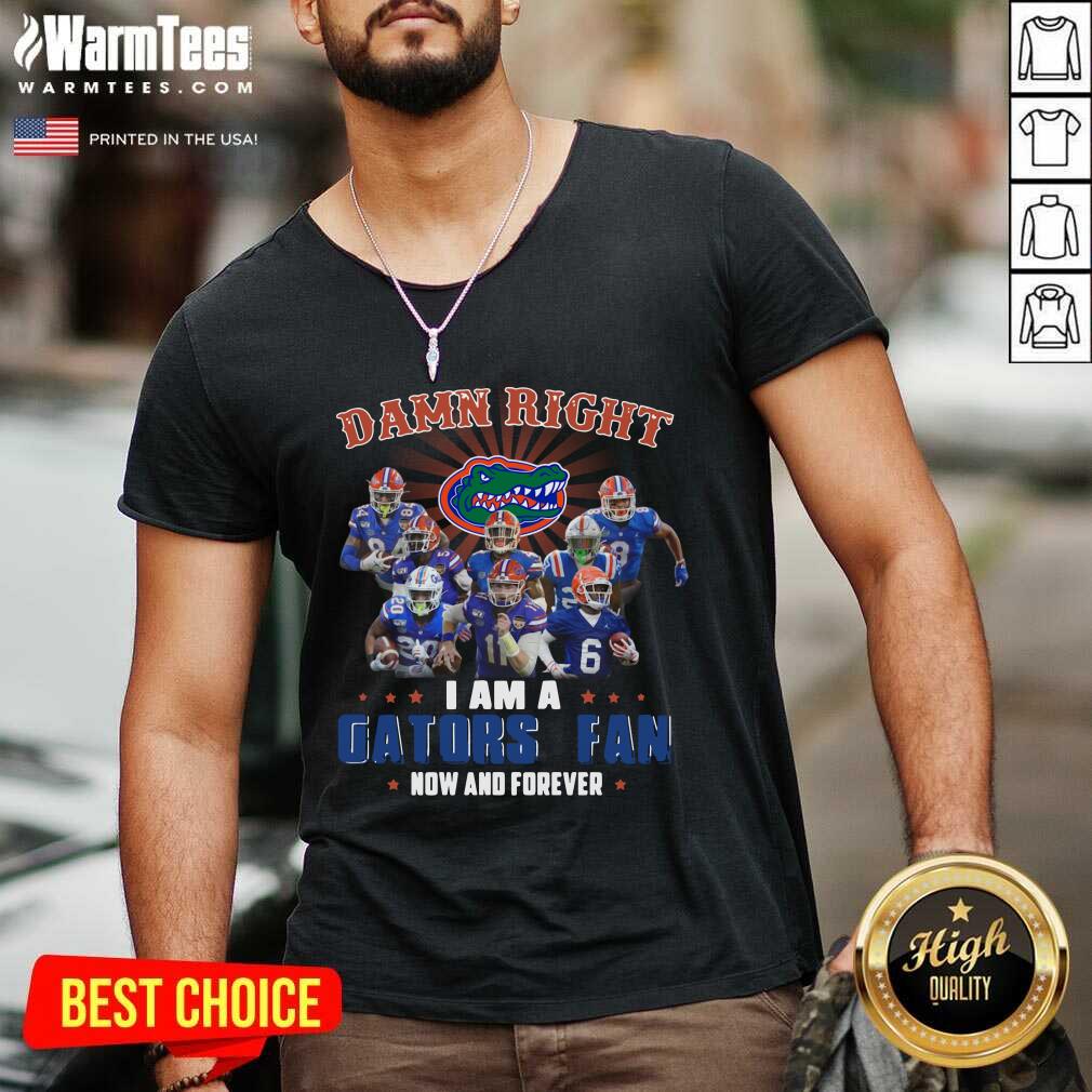 Good Damn Right I Am A Gators Fan Now And Forever Shirt - Image 5
