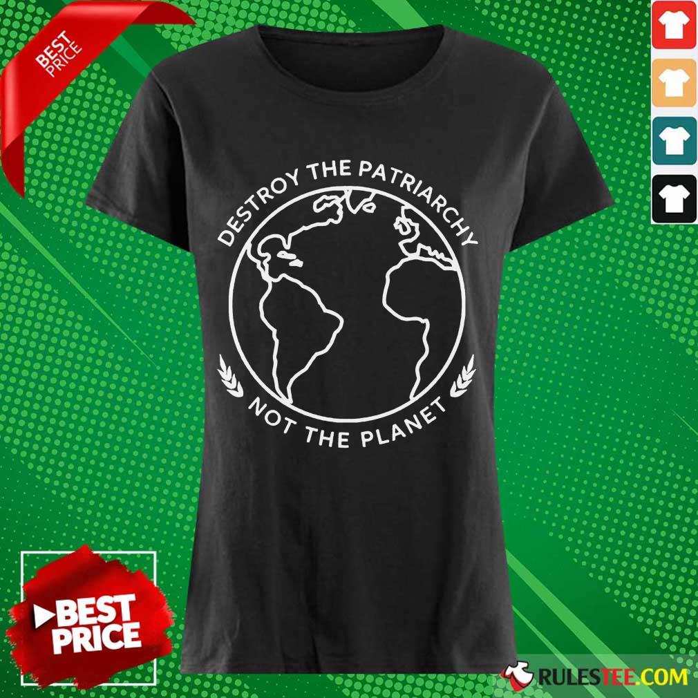Good Destroy The Patriarchy Planet 4 Shirt - Image 3