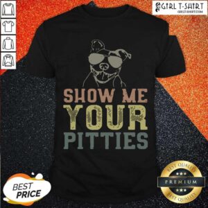 Good Dog Show Me Your Pitties Shirt