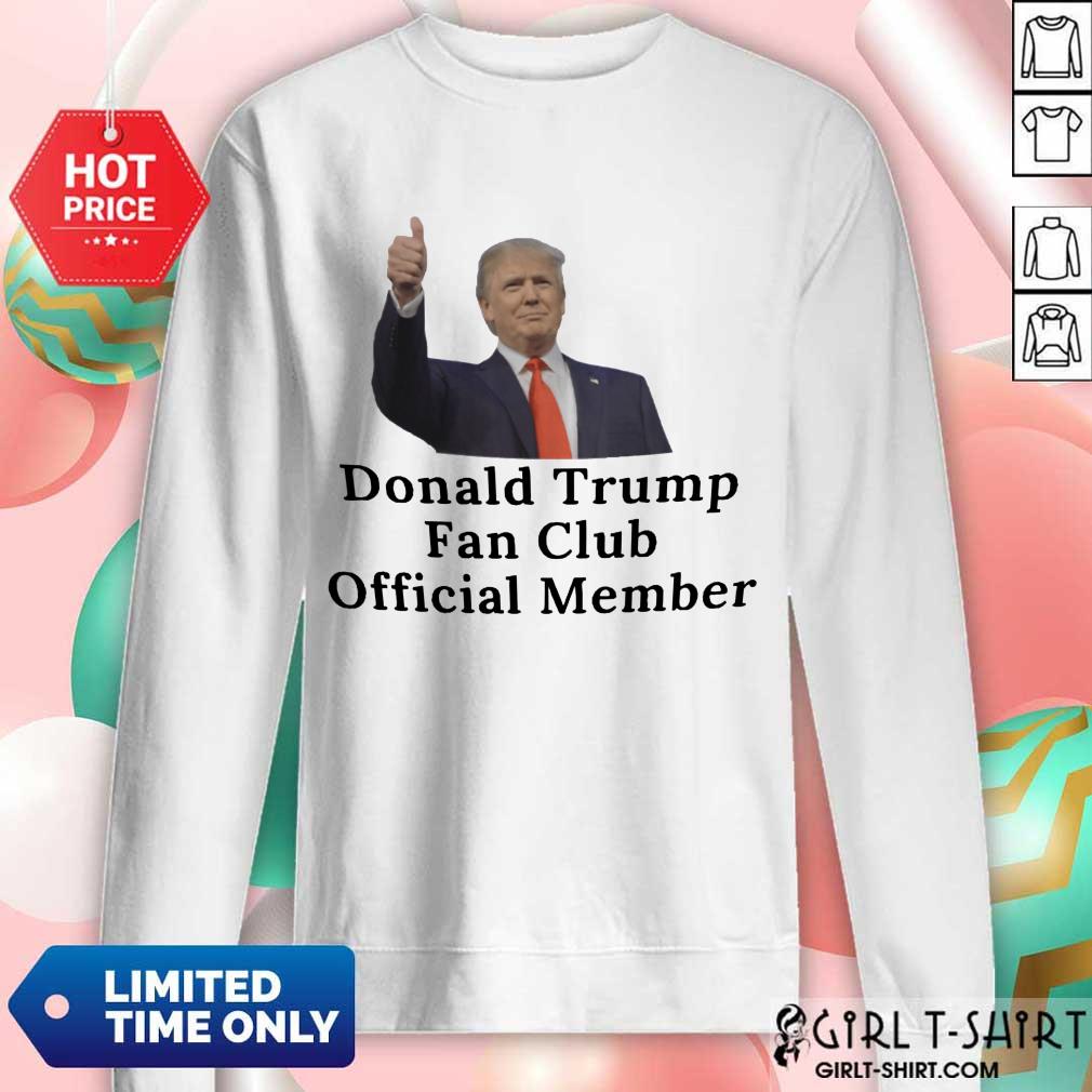 Good Donald Trump Fan Club Official Member Your Name Here Shirt - Image 4