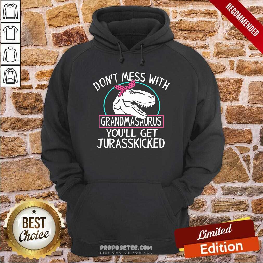 Good Don’t Mess With Grandmasaurus You’ll Saurus You’Ll Get Jurasskicked Shirt - Image 2