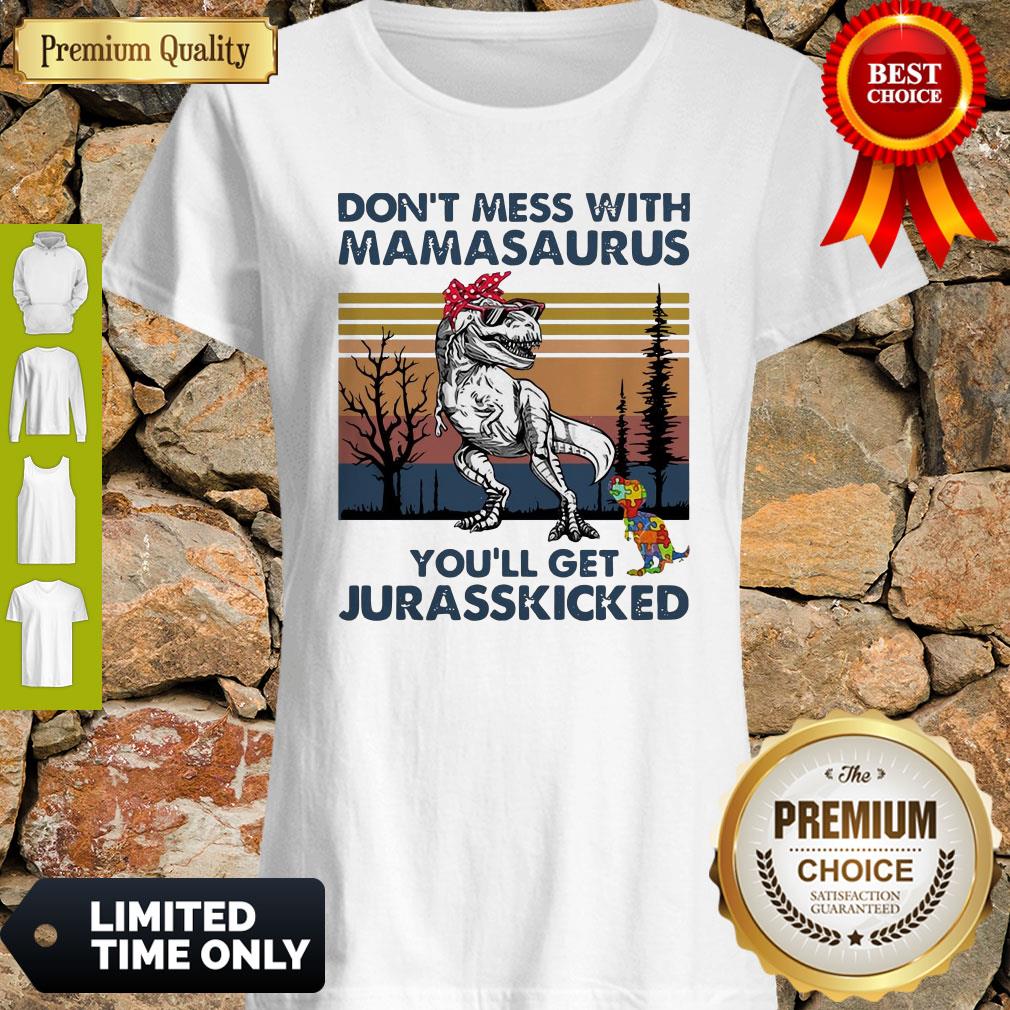 Good Don't Mess With Mamasaurus Youll Get Jurasskicked Autism Vintage Shirt