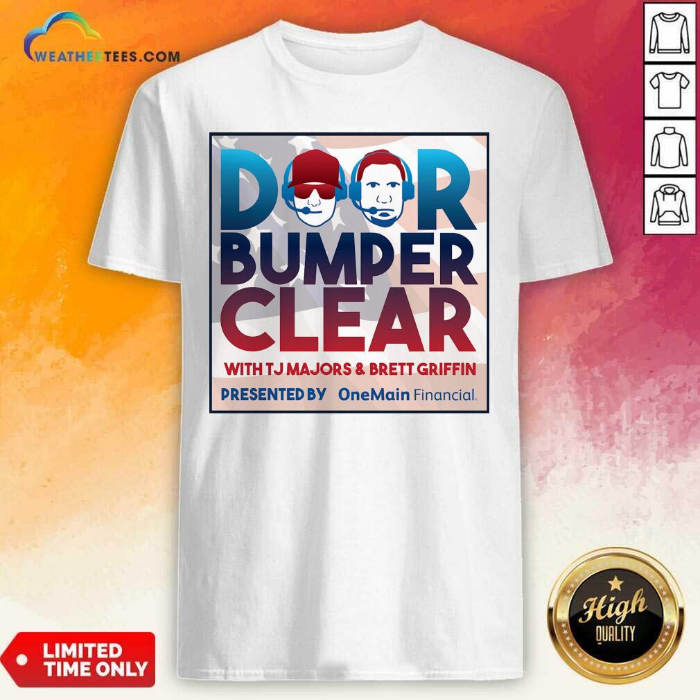 Good Door Bumper Clear With TJ Majors And Brett Griffin Shirt