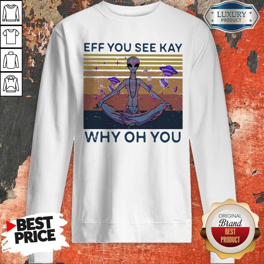 Good Eff You See Kay Why Oh You Alien Vintage Retro Shirt - Image 5