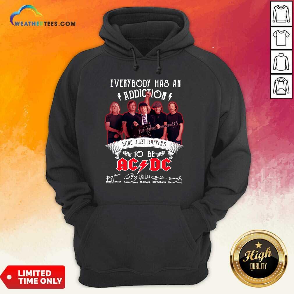 Good Everybody Has An Addiction Mine Just Happens To Be ACDC Signatures Shirt - Image 5