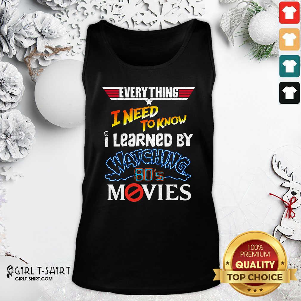 Good Everything I Need To Know I Learned By Watching 80’s Movies Shirt - Image 4