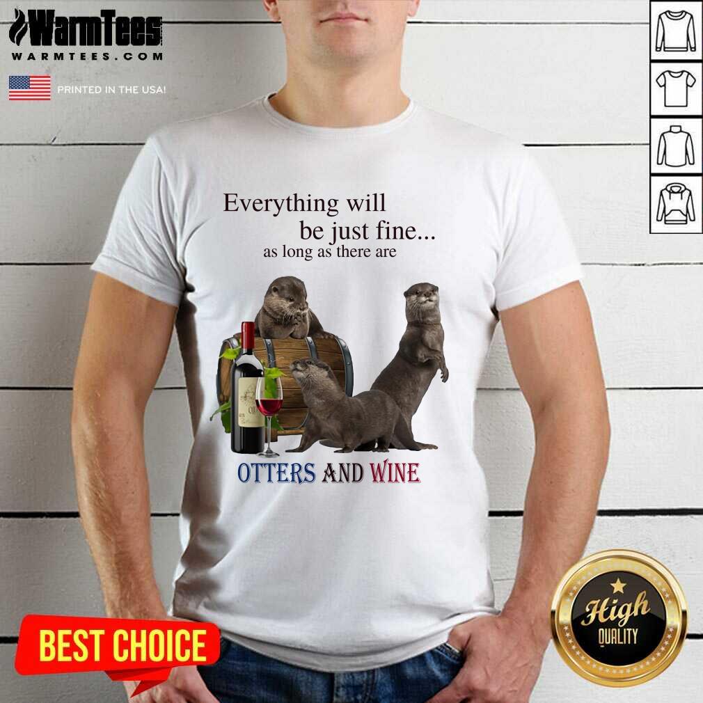 Good Everything Otters And Wine 35 Shirt