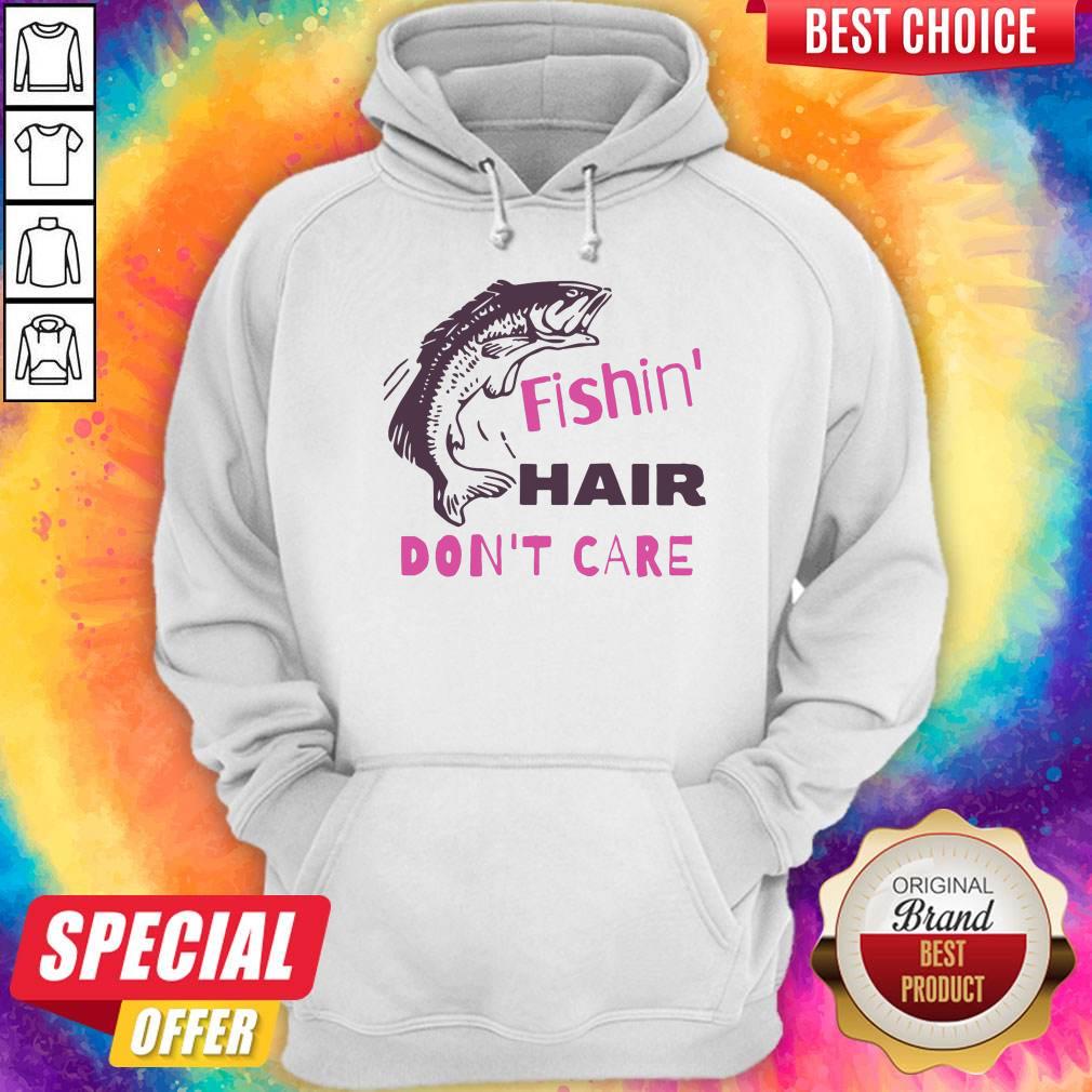 Good Fishing Hair Don’t Care Shirt - Image 5