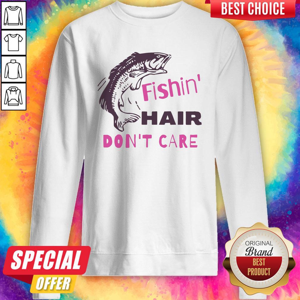 Good Fishing Hair Don’t Care Shirt - Image 2