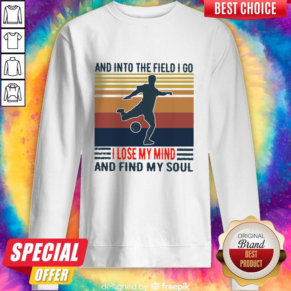 Good Football And Into The Field I Go I Lose My Mind And Find My Soul Vintage Shirt - Image 5