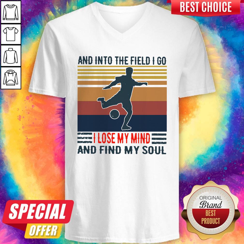 Good Football And Into The Field I Go I Lose My Mind And Find My Soul Vintage Shirt - Image 2
