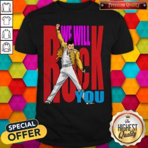Good Freddie Mercury We Will Back You Shirt