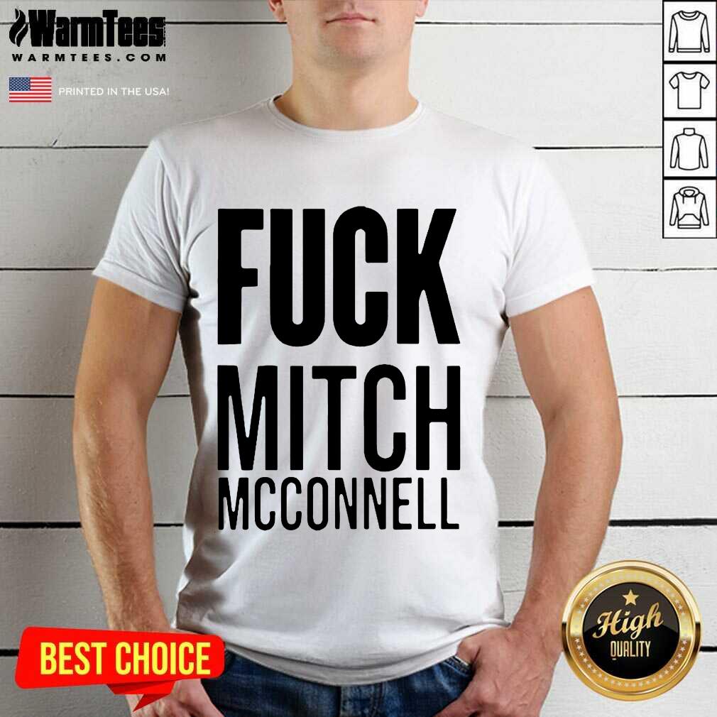 Good Fuck Mitch Mcconnell Shirt