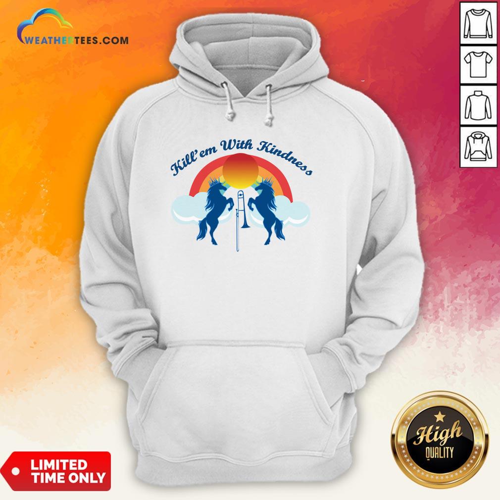 Good Funny Horse Kill’em With Kindness New Day Shirt - Image 5