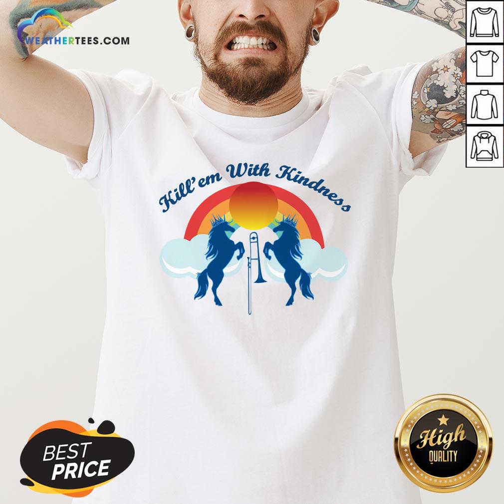 Good Funny Horse Kill’em With Kindness New Day Shirt - Image 2
