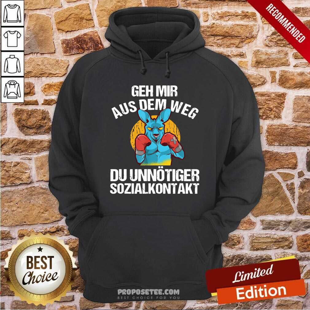Good Geh Mir Aus Dem Weg Du Unnötiger Sozialkontakt Lustiges Shirt - Image 2