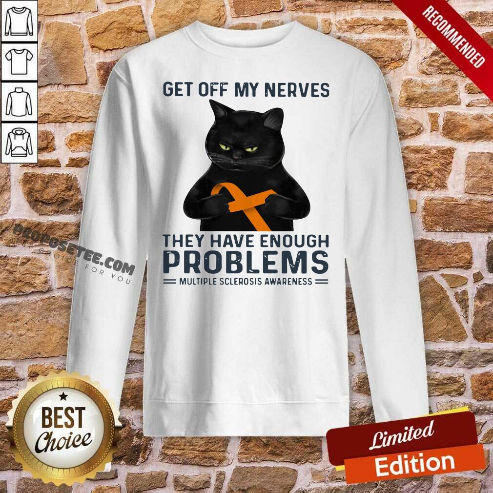 Good Get Off My Nerves They Have Enough Problems Multiple Sclerosis Awareness Black Cat Shirt - Image 4