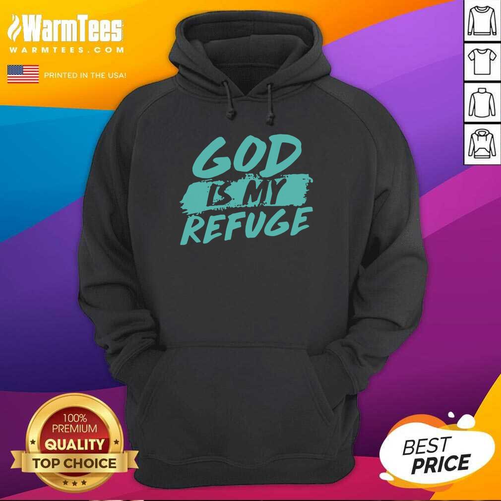 Good God Is My Refuge Shirt - Image 2