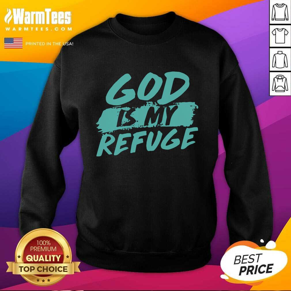 Good God Is My Refuge Shirt - Image 3