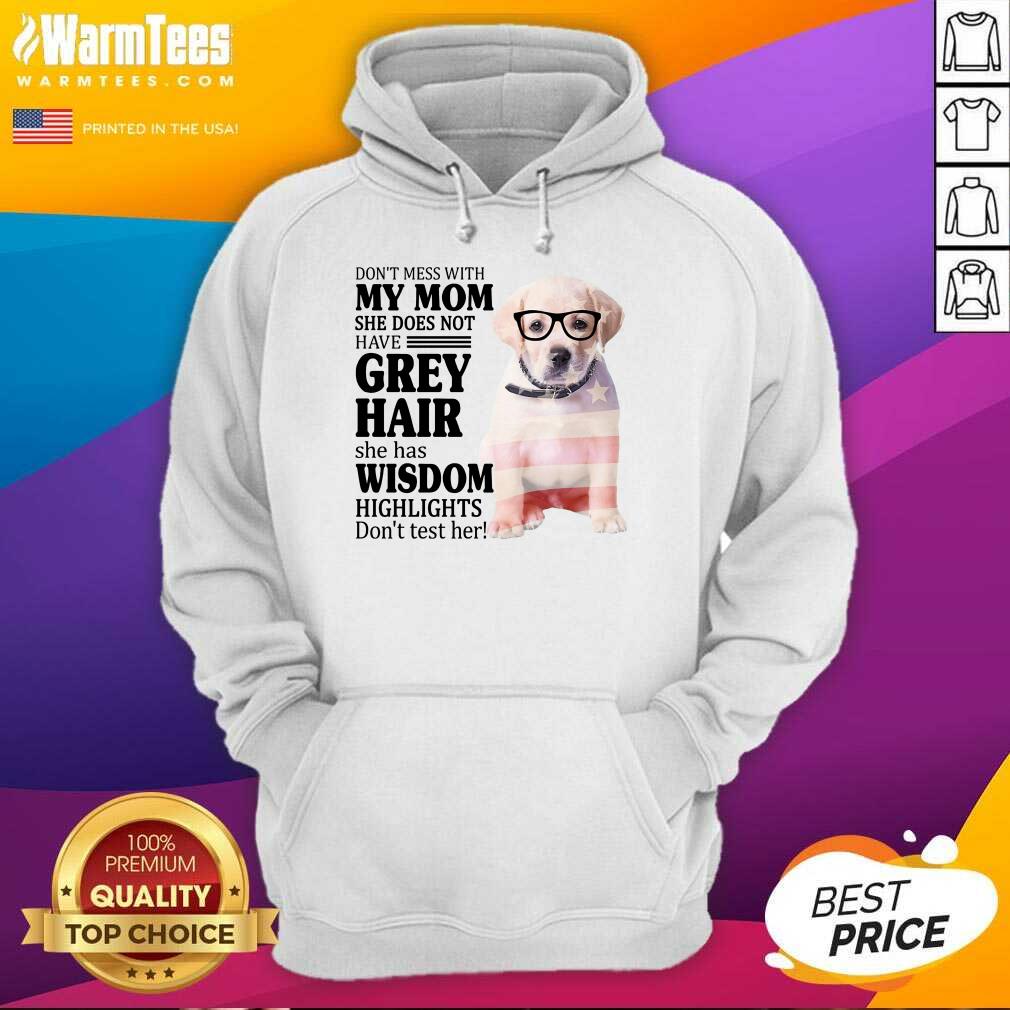 Good Goldador My Mom Grey Hair Wisdom Highlights American Flag Shirt - Image 2