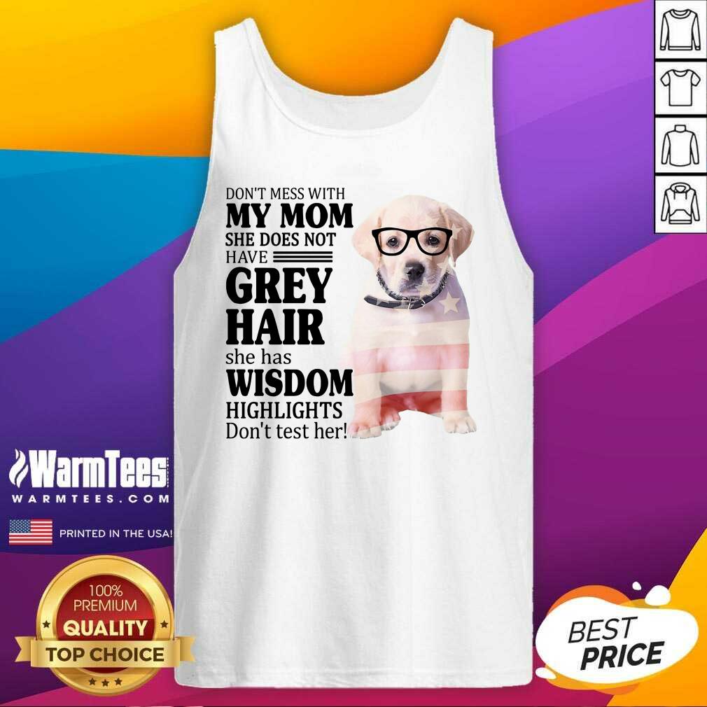 Good Goldador My Mom Grey Hair Wisdom Highlights American Flag Shirt - Image 4