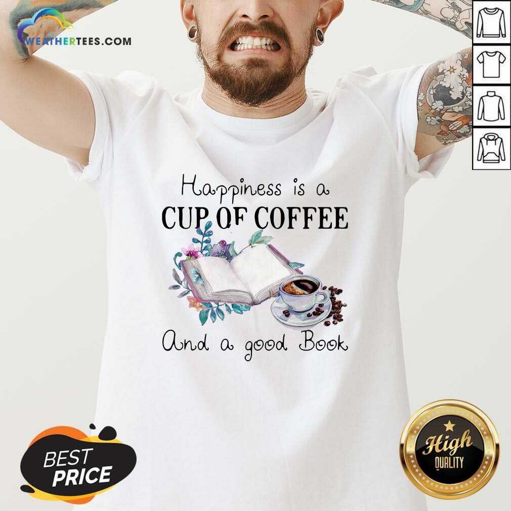 Good Happiness Is A Cup Of Coffee And A Good Book Shirt - Image 2