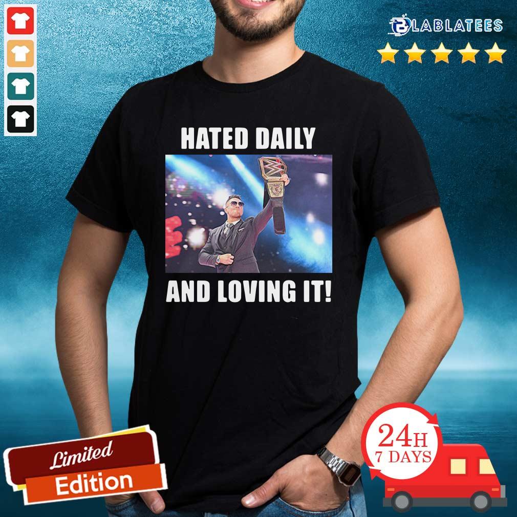 Good Hated Daily And Loving It Shirt
