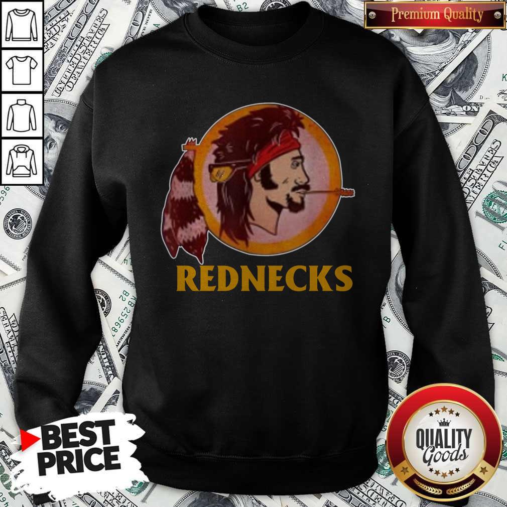 Good Here’s a Redskins Inspired Rednecks Shirt - Image 4